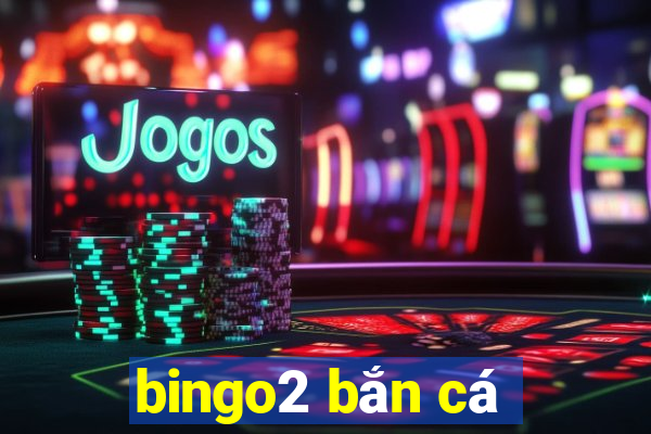 bingo2 bắn cá