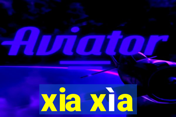 xia xìa