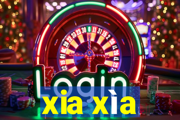 xia xìa