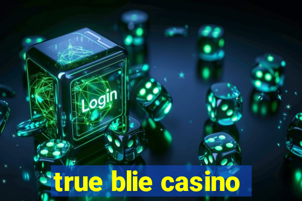 true blie casino