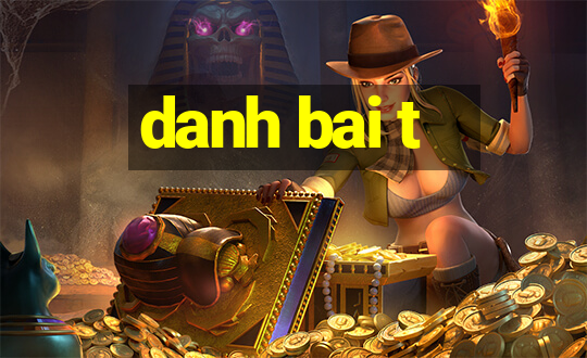 danh bai t