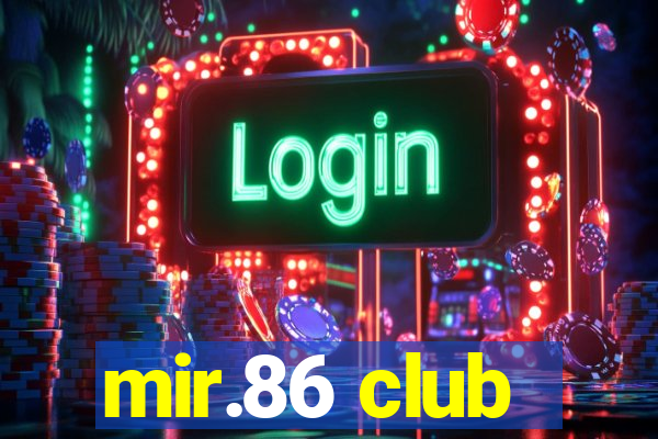 mir.86 club