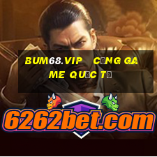 bum68.vip   cổng game quốc tế