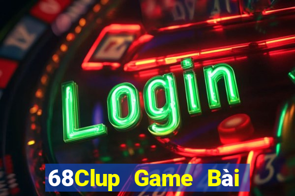 68Clup Game Bài Quốc Tế