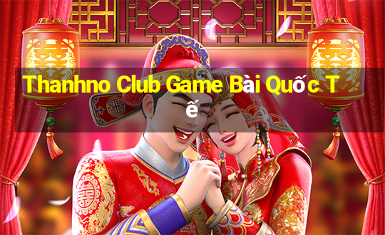 Thanhno Club Game Bài Quốc Tế