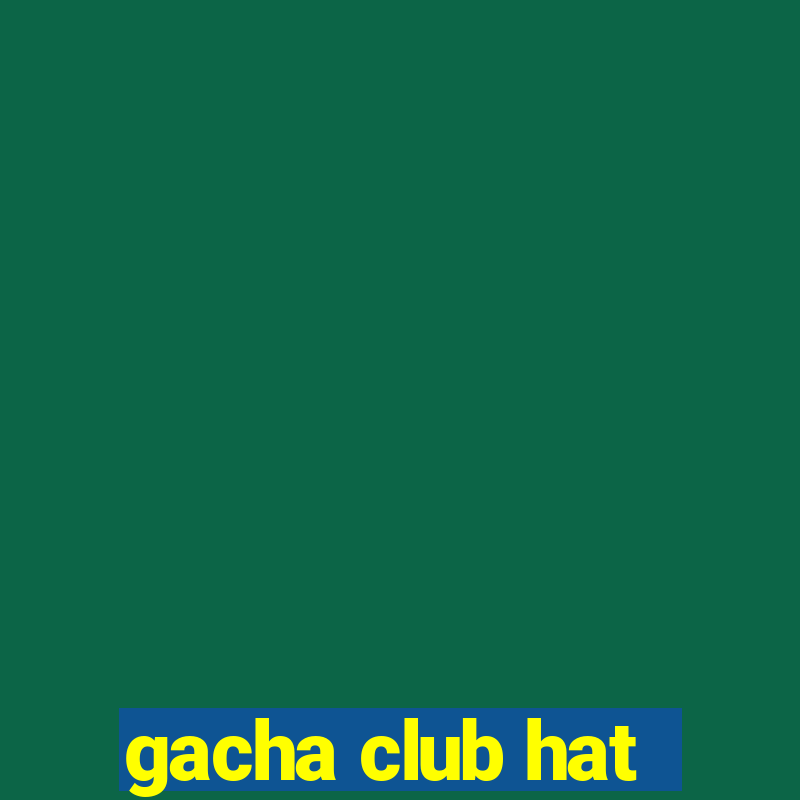 gacha club hat