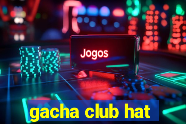 gacha club hat