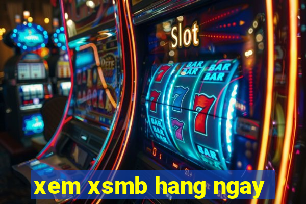 xem xsmb hang ngay