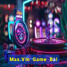 Max.Vin Game Bài 888 Casino