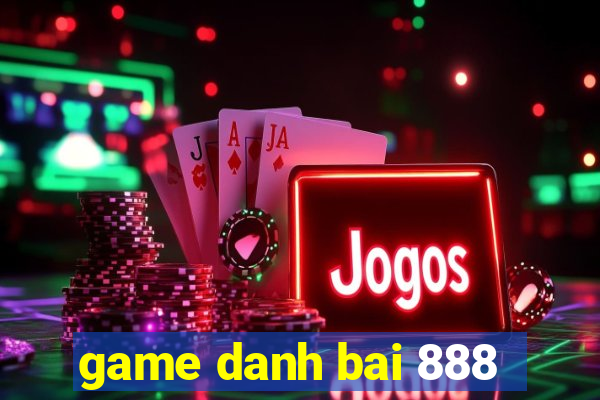 game danh bai 888