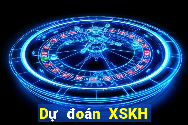 Dự đoán XSKH ngày 4