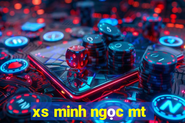 xs minh ngọc mt