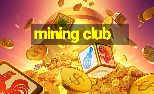 mining club