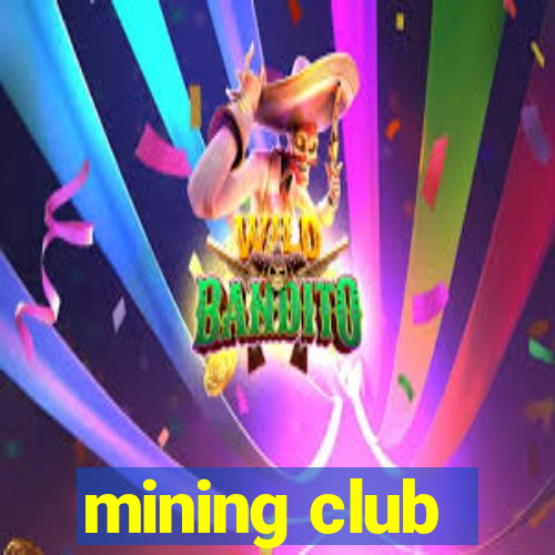 mining club