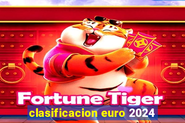 clasificacion euro 2024