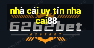 nhà cái uy tín nhacai88