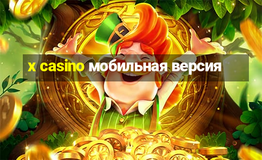 x casino мобильная версия