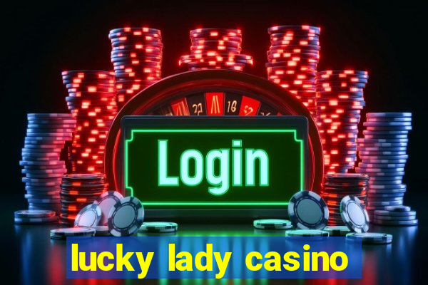 lucky lady casino