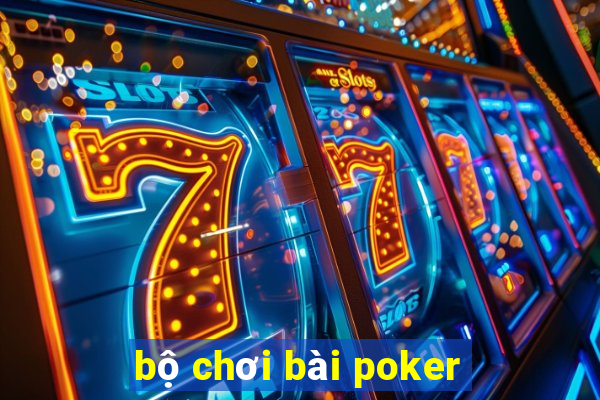 bộ chơi bài poker