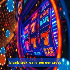 blackjack card percentages