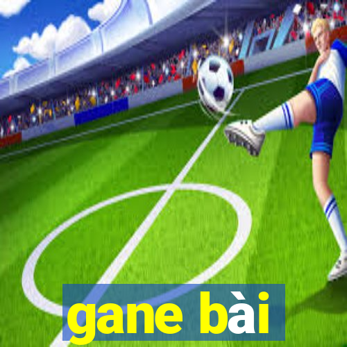 gane bài