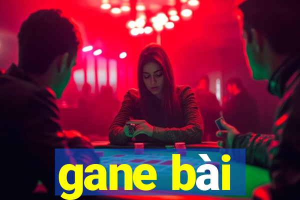 gane bài