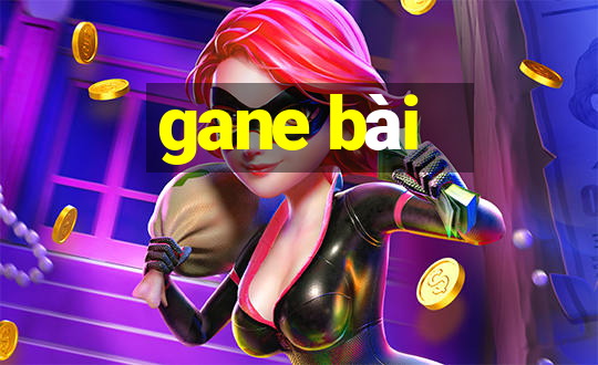 gane bài