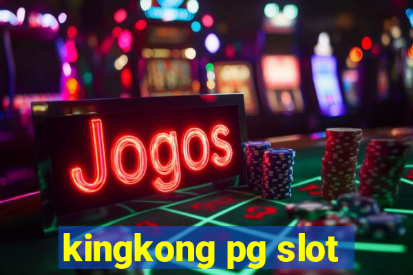 kingkong pg slot