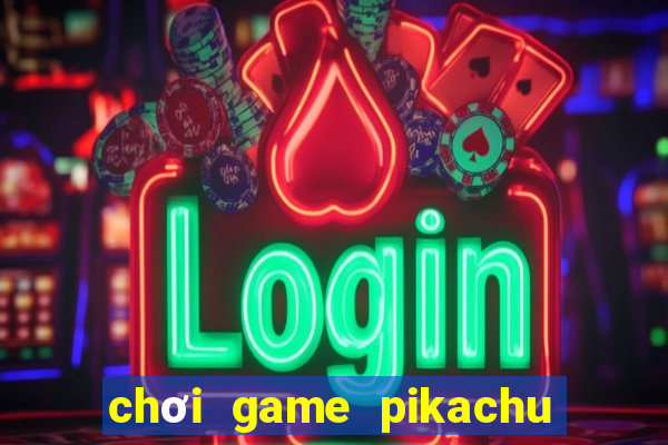 chơi game pikachu cổ điển miễn phí