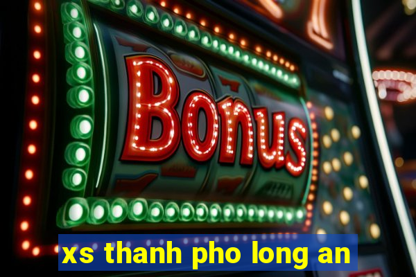 xs thanh pho long an