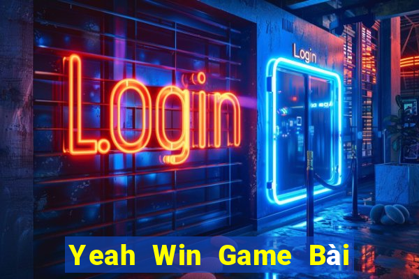 Yeah Win Game Bài Nạp The Garena