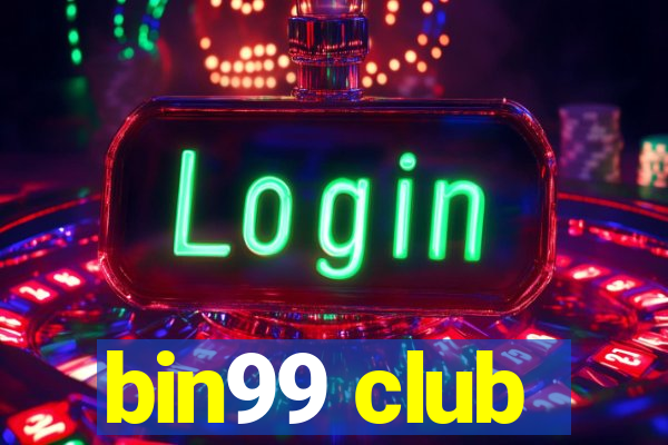 bin99 club