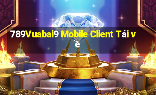 789Vuabai9 Mobile Client Tải về