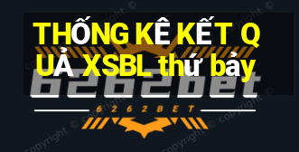 THỐNG KÊ KẾT QUẢ XSBL thứ bảy