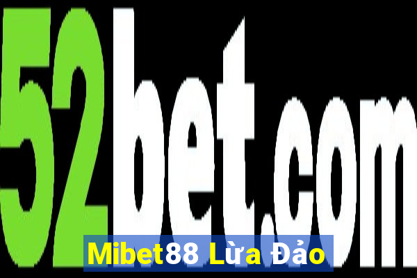 Mibet88 Lừa Đảo