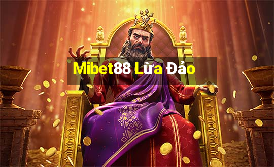 Mibet88 Lừa Đảo