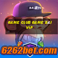 Game Club Game Bài Vip