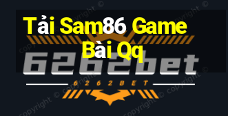 Tải Sam86 Game Bài Qq