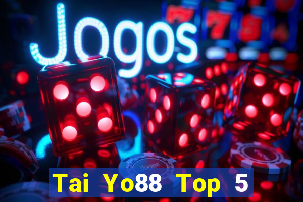 Tai Yo88 Top 5 Game Bài Đổi Thưởng