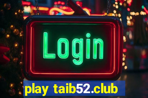 play taib52.club