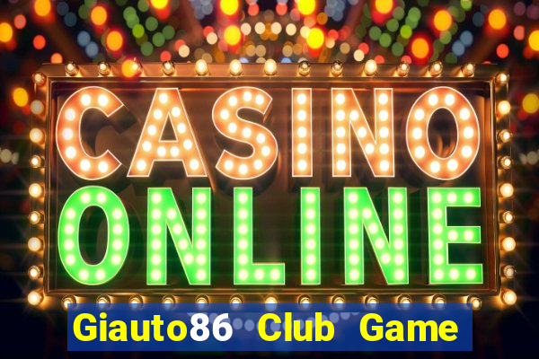 Giauto86 Club Game Bài Yo88