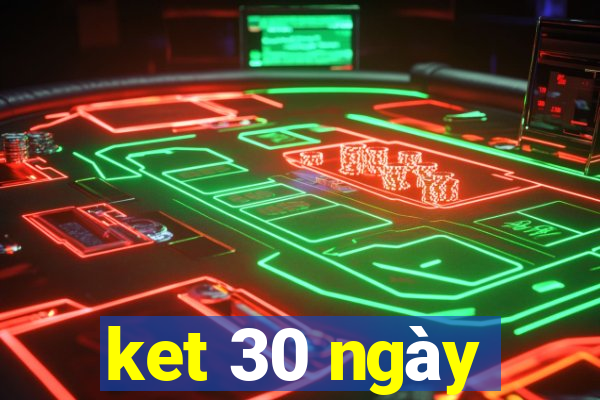 ket 30 ngày