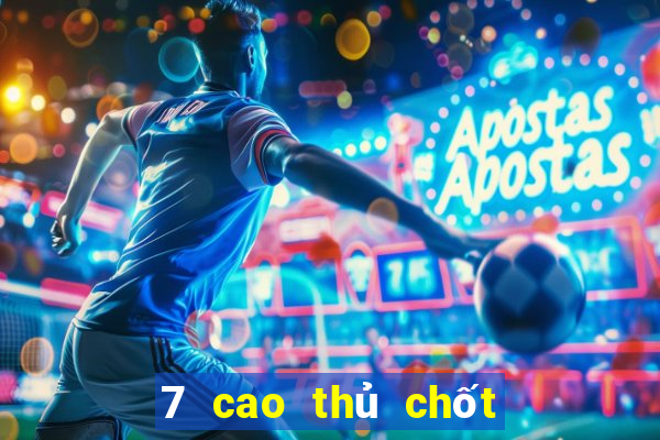 7 cao thủ chốt số miền nam