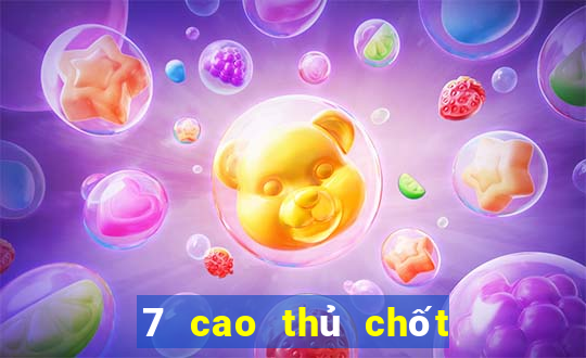 7 cao thủ chốt số miền nam