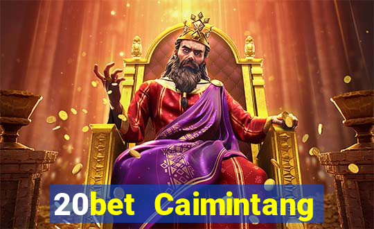 20bet Caimintang Client Tải về