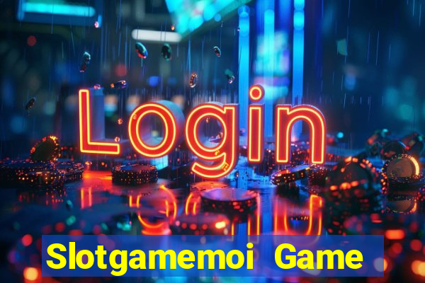 Slotgamemoi Game Bài Nạp The Garena