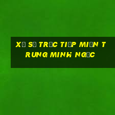 xổ số trực tiếp miền trung minh ngọc