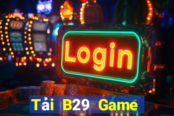 Tải B29 Game Bài 3D