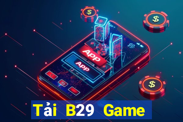 Tải B29 Game Bài 3D