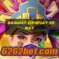 daoloat zingplay ve may